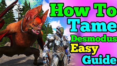 Ark Creature IDs List. . How to tame a desmodus